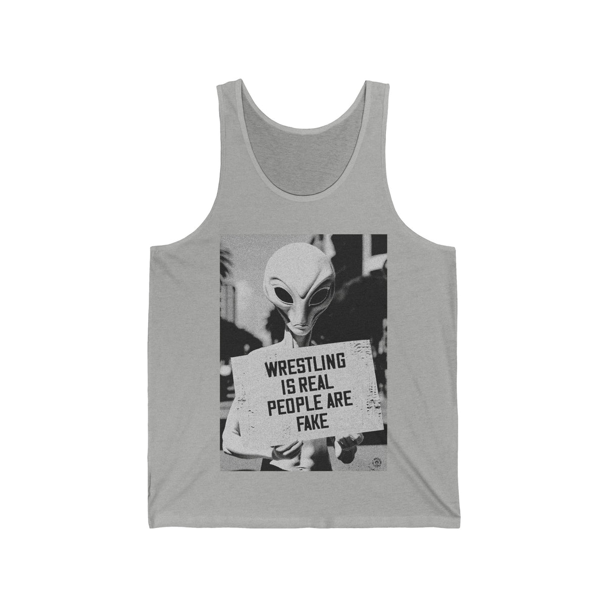 Wrestling is Real People are Fake Tank