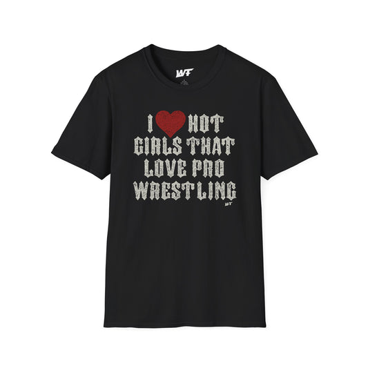 I Love Hot Girls That Love Pro Wrestling