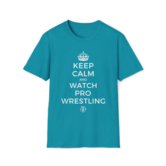 Keep Calm and Watch Pro Wrestling Tee