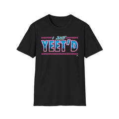 I Just Yeet'd
